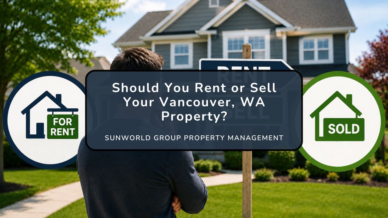 Should You Rent or Sell Your Vancouver, WA Property?